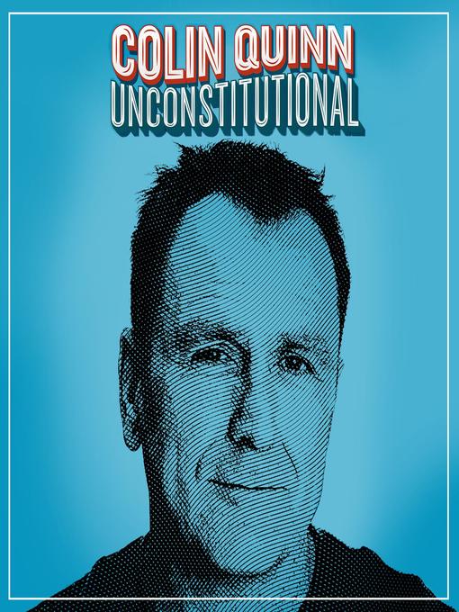 Title details for Unconstitutional by Colin Quinn - Available
